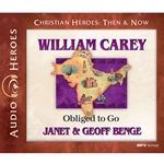 AUDIOBOOK: CHRISTIAN HEROES: THEN & NOW<br>William Carey: Obliged to Go