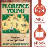 CHRISTIAN HEROES: THEN & NOW<br>Florence Young: Mission Accomplished<br>E-book downloads