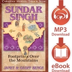 CHRISTIAN HEROES: THEN & NOW<br>Sundar Singh: Footprints Over the Mountains