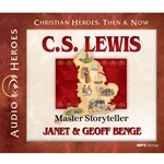 AUDIOBOOK: CHRISTIAN HEROES: THEN & NOW<br>C.S. Lewis: Master Storyteller