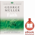 A 30 DAY DEVOTIONAL TREASURY<br>George Muller on Faith<br>E-book downloads