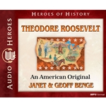 AUDIOBOOK: HEROES OF HISTORY<br>Theodore Roosevelt: An American Original