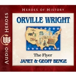 AUDIOBOOK: HEROES OF HISTORY<br>Orville Wright: The Flyer