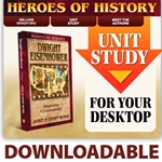 HEROES OF HISTORY<br>DOWNLOADABLE Unit Study Curriculum Guide<br>Dwight Eisenhower