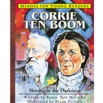 HEROES FOR YOUNG READERS<BR>Corrie ten Boom: Shining in the Darkness