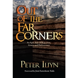 OUT OF THE FAR CORNERS<br>An Epic Tale of Rejection, Grace, and Deliverance