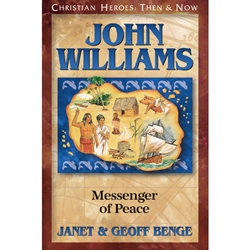 CHRISTIAN HEROES: THEN & NOW<BR>John Williams: Messenger of Peace