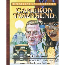 HEROES FOR YOUNG READERS<BR>Cameron Townsend: Planting God's Word