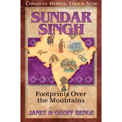 CHRISTIAN HEROES: THEN & NOW<BR>Sundar Singh: Footprints Over the Mountains