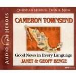 AUDIOBOOK: CHRISTIAN HEROES: THEN & NOW<br>Cameron Townsend: Good News in Every Language