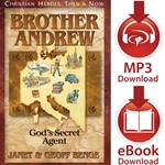CHRISTIAN HEROES: THEN & NOW<br>Brother Andrew: God's Secret Agent<br>E-book and audiobook downloads