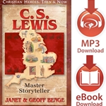 CHRISTIAN HEROES: THEN & NOW<br>C.S. Lewis: Master Storyteller<br>E-book downloads