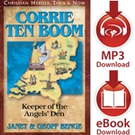 CHRISTIAN HEROES: THEN & NOW<br>Corrie ten Boom: Keeper of the Angels' Den<br>E-book and audiobook downloads