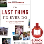 THE LAST THING I'D EVER DO<br>My Family's Adventure into Faith and Missions<br>E-book downloads