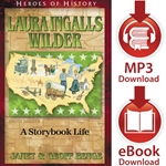HEROES OF HISTORY<br>Laura Ingalls Wilder: A Storybook Life<br>E-book and audiobook downloads