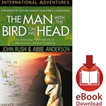 INTERNATIONAL ADVENTURES SERIES<br>The Man With The Bird on His Head<br>E-book downloads