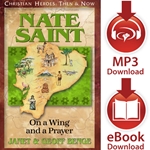 CHRISTIAN HEROES: THEN & NOW<br>Nate Saint: On a Wing and a Prayer<br>E-book and audiobook downloads
