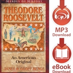 HEROES OF HISTORY<br>Theodore Roosevelt: An American Original<br>E-book downloads
