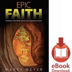 EPIC FAITH<br>Rooted in the Word, Voice, and Character of God<br>E-book ownloads