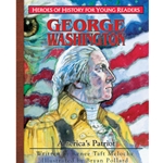 HEROES OF HISTORY FOR YOUNG READERS<br>George Washington: America's Patriot