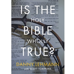 IS THE HOLY BIBLE WHOLLY TRUE?