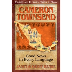 CHRISTIAN HEROES: THEN & NOW<BR>Cameron Townsend: Good News in Every Language