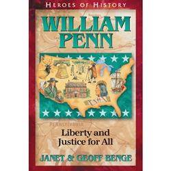 HEROES OF HISTORY<BR>William Penn: Liberty and Justice for All